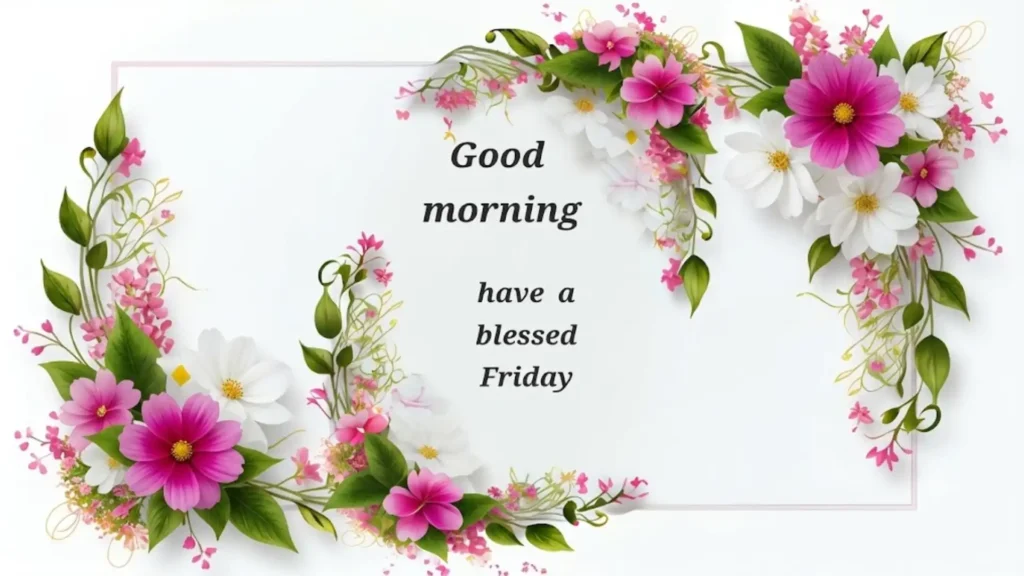 Heartwarming Good Morning Friday Blessings