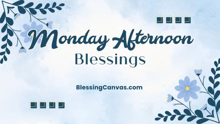 Monday Afternoon blessings